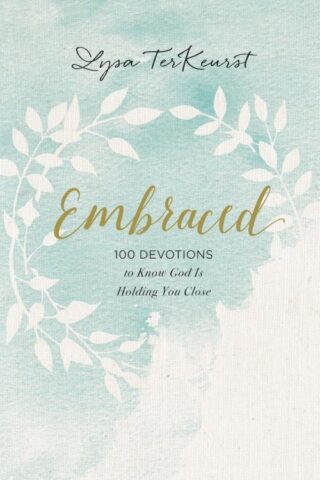 9781400310296 Embraced : 100 Devotions To Know Gods Is Holding You Close