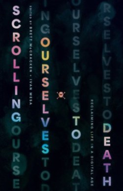 9781433599446 Scrolling Ourselves To Death