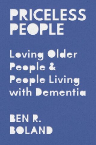 9781527112681 Priceless People : Loving Older People And People Living With Dementia