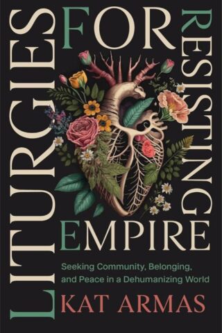 9781587436499 Liturgies For Resisting Empire