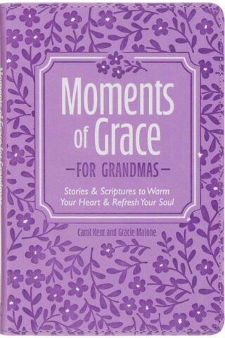 9781639528936 Moments of Grace for Grandmas: Stories & Scriptures to Warm Your Heart & Refresh