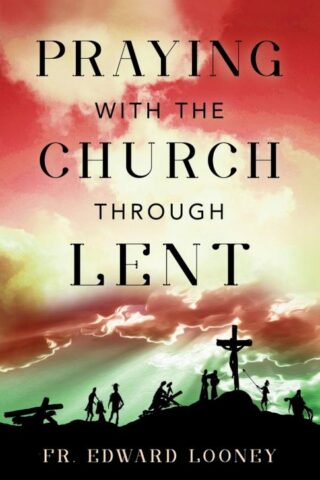 9798889113263 Praying With The Church Through Lent