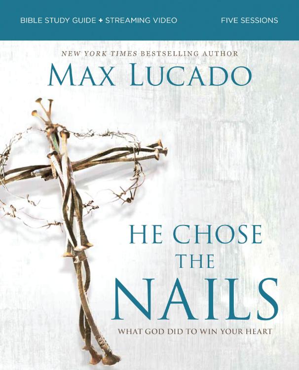 9780310179832 He Chose The Nails Bible Study Guide Plus Streaming Video Updated Edition (Stude