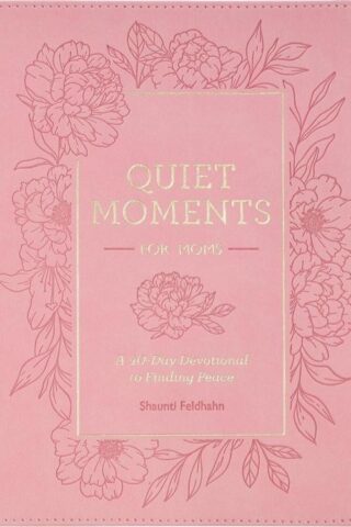 9781639529001 Quiet Moments for Moms: A 40-Day Devotional to Finding Peace