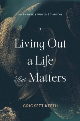 9780802437570 Living Out A Life That Matters